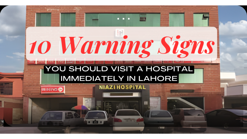 when to visit hospital in Lahore